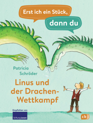 Patricia Schröder: Erst ich ein Stück, dann du - Linus und der Drachen-Wettkampf
