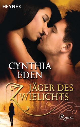 Cynthia Eden: Jäger des Zwielichts