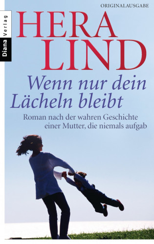 Hera Lind: Wenn nur dein Lächeln bleibt