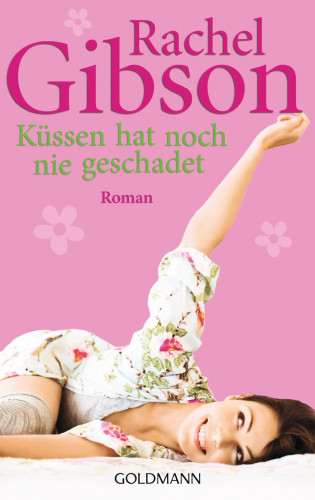 Rachel Gibson: Küssen hat noch nie geschadet