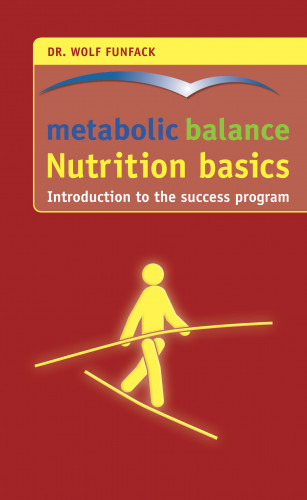 Dr. med. Wolf Funfack: metabolic balance® – Nutrition basics
