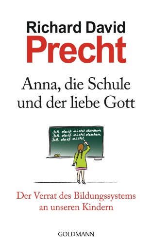 Richard David Precht: Anna, die Schule und der liebe Gott