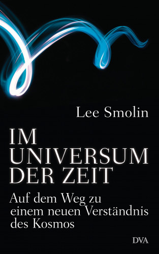 Lee Smolin: Im Universum der Zeit