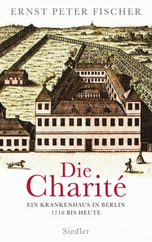 Ernst Peter Fischer: Die Charité