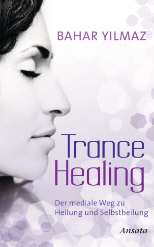 Bahar Yilmaz: Trance Healing