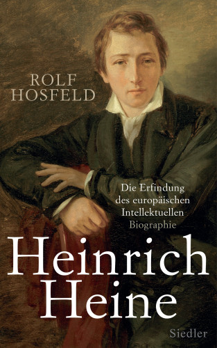 Rolf Hosfeld: Heinrich Heine