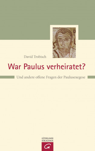 David Trobisch: War Paulus verheiratet?