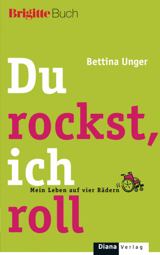 Bettina Unger: Du rockst, ich roll