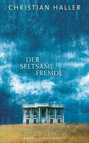 Christian Haller: Der seltsame Fremde