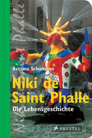 Bettina Schümann: Niki de Saint Phalle
