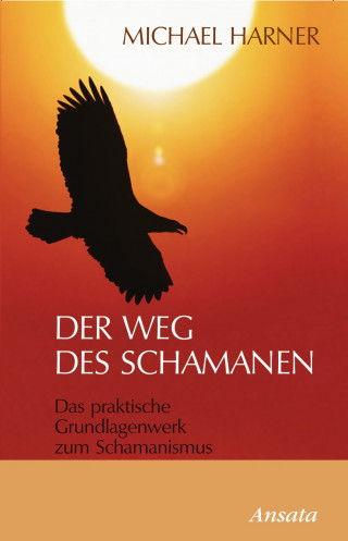 Michael Harner: Der Weg des Schamanen