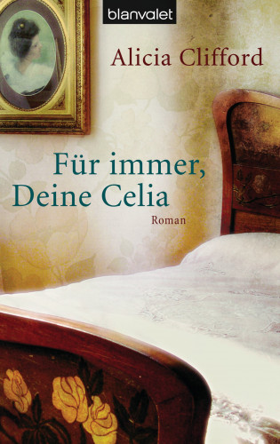 Alicia Clifford: Für immer, Deine Celia