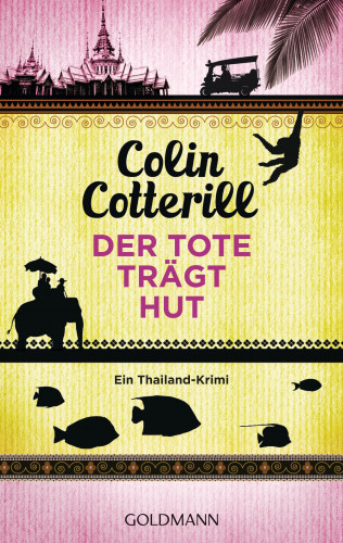 Colin Cotterill: Der Tote trägt Hut - Jimm Juree 1