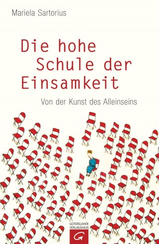 Mariela Sartorius: Die hohe Schule der Einsamkeit