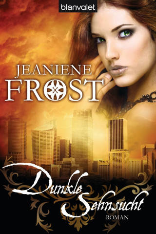 Jeaniene Frost: Dunkle Sehnsucht