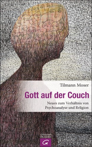 Tilmann Moser: Gott auf der Couch