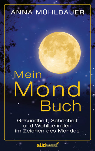 Anna Mühlbauer: Mein Mondbuch