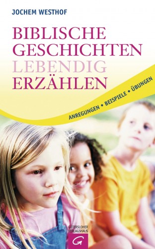 Jochem Westhof: Biblische Geschichten lebendig erzählen