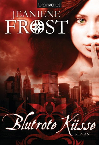 Jeaniene Frost: Blutrote Küsse