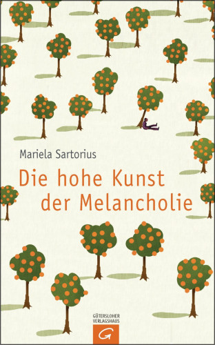 Mariela Sartorius: Die hohe Kunst der Melancholie