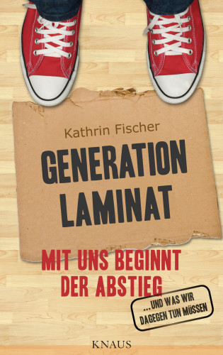 Kathrin Fischer: Generation Laminat