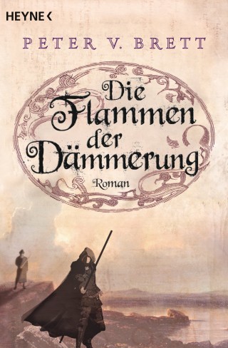 Peter V. Brett: Die Flammen der Dämmerung