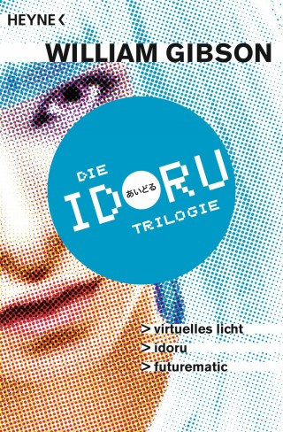 William Gibson: Idoru-Trilogie