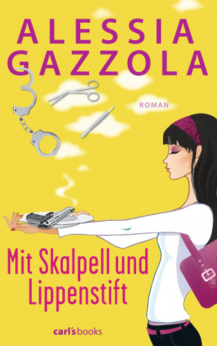 Alessia Gazzola: Mit Skalpell und Lippenstift