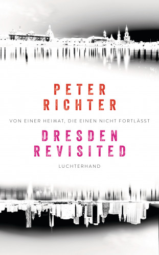 Peter Richter: Dresden Revisited