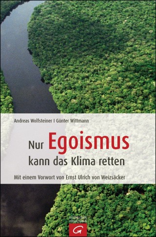 Andreas Wolfsteiner, Günter Wittmann: Nur Egoismus kann das Klima retten