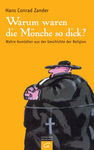 Hans Conrad Zander: Warum waren die Mönche so dick?
