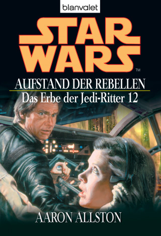 Aaron Allston: Star Wars. Das Erbe der Jedi-Ritter 12. Aufstand der Rebellen