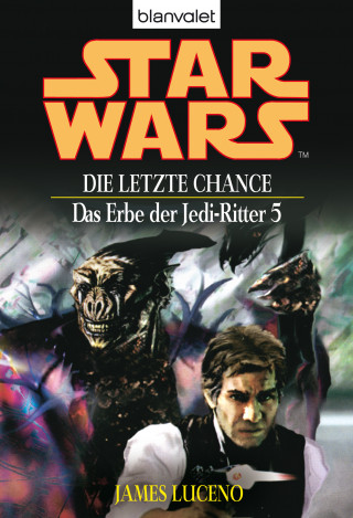 James Luceno: Star Wars. Das Erbe der Jedi-Ritter 5. Die letzte Chance