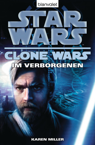 Karen Miller: Star Wars. Clone Wars 4. Im Verborgenen