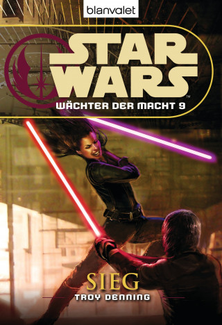 Troy Denning: Star Wars. Wächter der Macht 9. Sieg