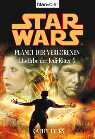 Kathy Tyers: Star Wars. Das Erbe der Jedi-Ritter 6. Planet der Verlorenen