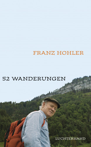 Franz Hohler: 52 Wanderungen