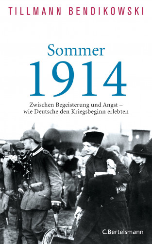 Tillmann Bendikowski: Sommer 1914