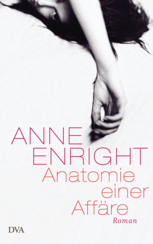 Anne Enright: Anatomie einer Affäre