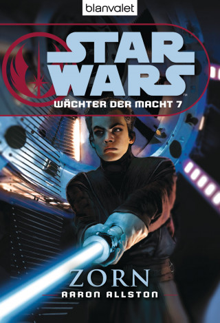 Aaron Allston: Star Wars. Wächter der Macht 7. Zorn