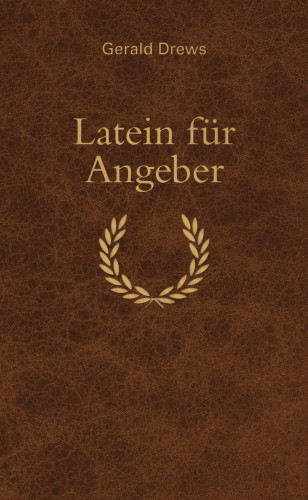 Gerald Drews: Latein für Angeber