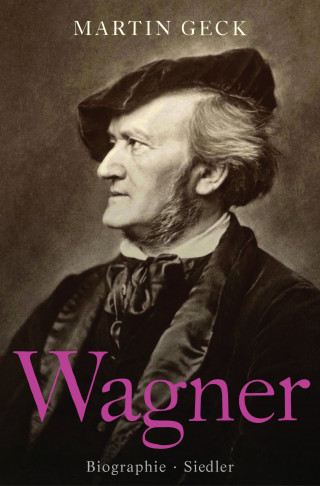 Martin Geck: Richard Wagner