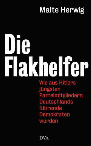 Malte Herwig: Die Flakhelfer