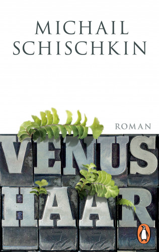 Michail Schischkin: Venushaar