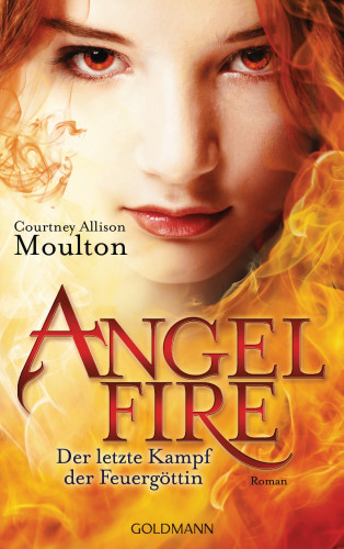 Courtney Allison Moulton: Der letzte Kampf der Feuergöttin