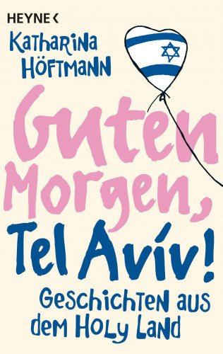 Katharina Höftmann: Guten Morgen, Tel Aviv!