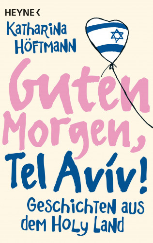 Katharina Höftmann Ciobotaru: Guten Morgen, Tel Aviv!