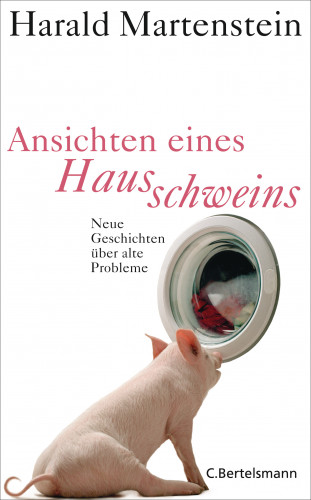 Harald Martenstein: Ansichten eines Hausschweins