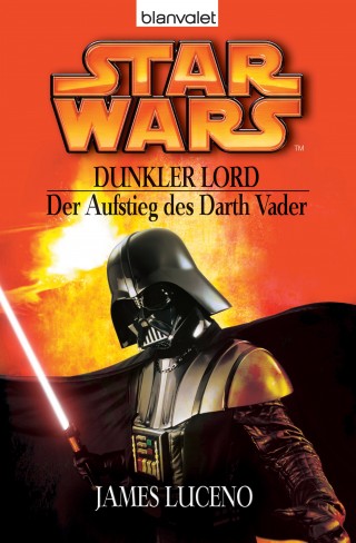 James Luceno: Star Wars. Dunkler Lord. Der Aufstieg des Darth Vader