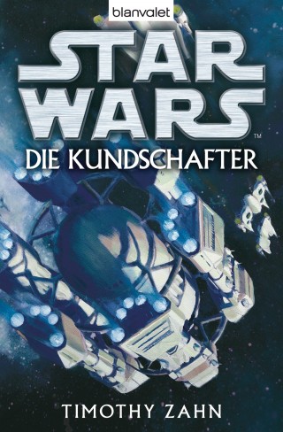 Timothy Zahn: Star Wars. Die Kundschafter. Roman